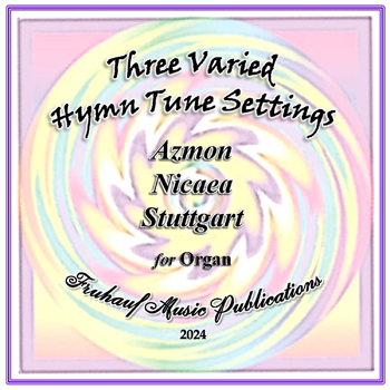 Three Varied Hymn Tune Settings Three Varied Hymn Tune Settings