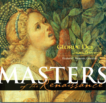 Gloriae Dei Cantores, Masters of the Renaissance