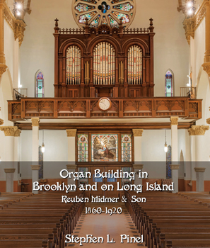 Organ Building in Brooklyn and on Long Island: Reuben Midmer & Son, 1860–1920