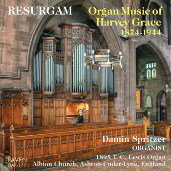 Resurgam: Organ Music of Harvey Grace (1874–1944) Resurgam: Organ Music of Harvey Grace (1874–1944)