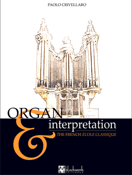 Organ & Interpretation: the French École Classique