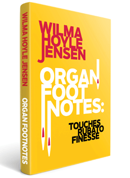 Organ Footnotes by Wilma Jensen