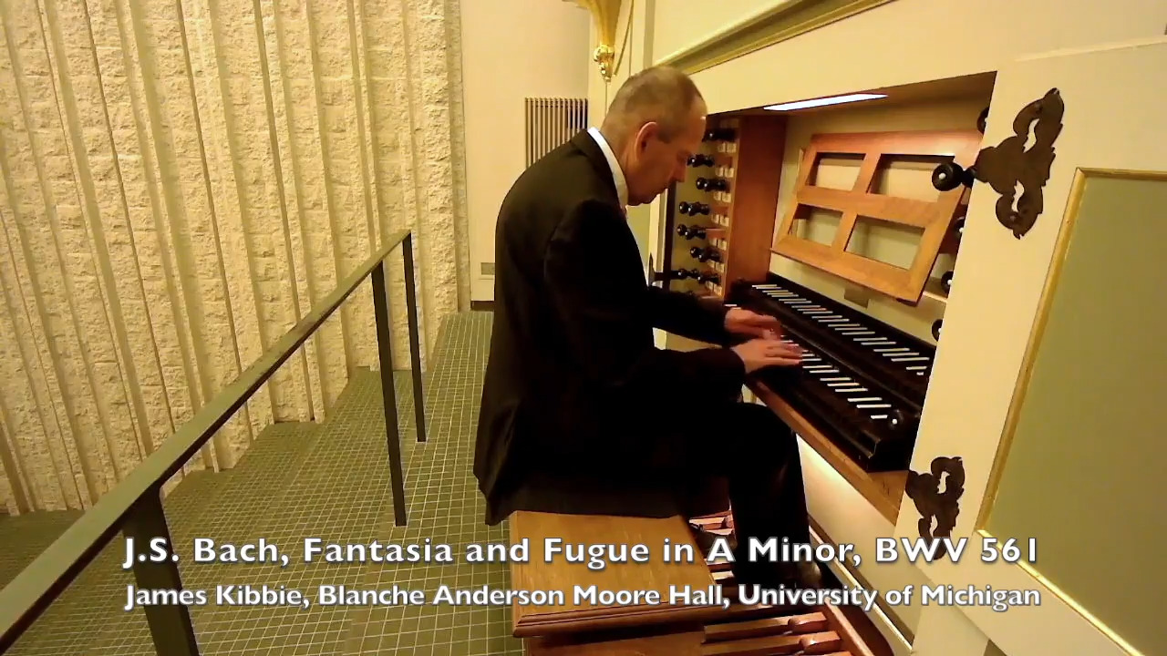 James Kibbie plays Bach Fantasia and Fugue in A Minor, BWV 561