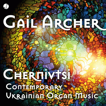 Chernivtsi: Contemporary Ukrainian Organ Music 