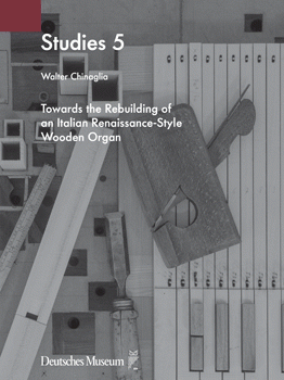 Towards the Rebuilding of an Italian Renaissance-Style Wooden Organ, by Walter Chinaglia