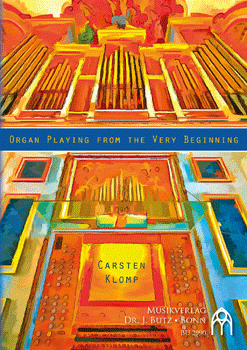 Organ Playing from the Very Beginning by Carsten Klomp