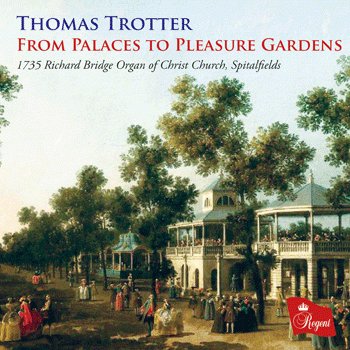 Thomas Trotter, From Palaces to Pleasure Gardens