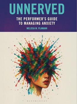 Unnerved: The Performer’s Guide to Managing Anxiety