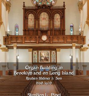 Organ Building in Brooklyn and on Long Island: Reuben Midmer & Son, 1860–1920