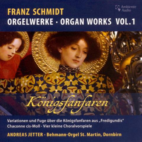 Franz Schmidt Organ Works, Vol. 1