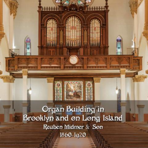 Organ Building in Brooklyn and on Long Island: Reuben Midmer & Son, 1860–1920