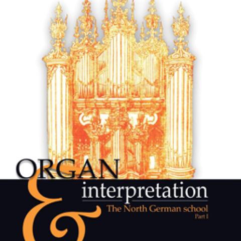 Organ & Interpretation: The North German School